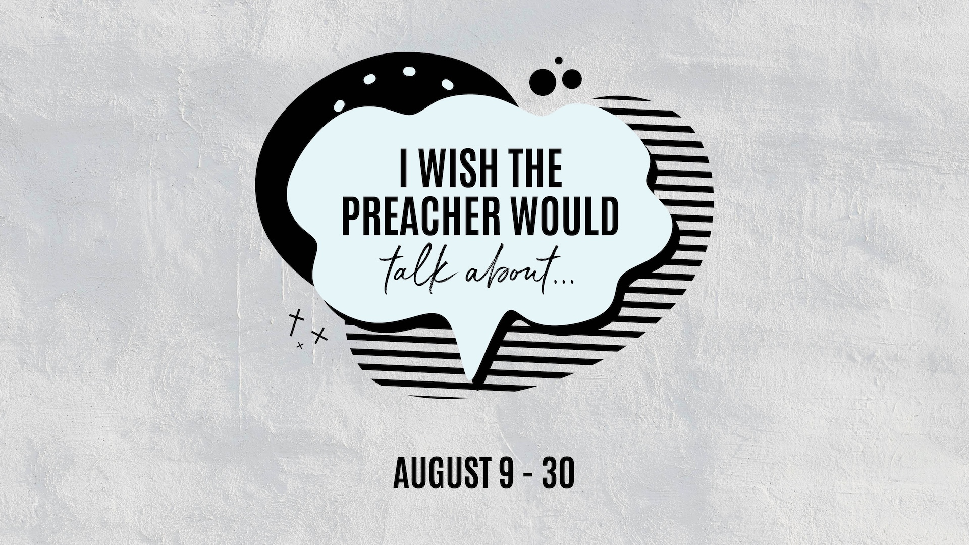 I Wish The Preacher Would Talk About......