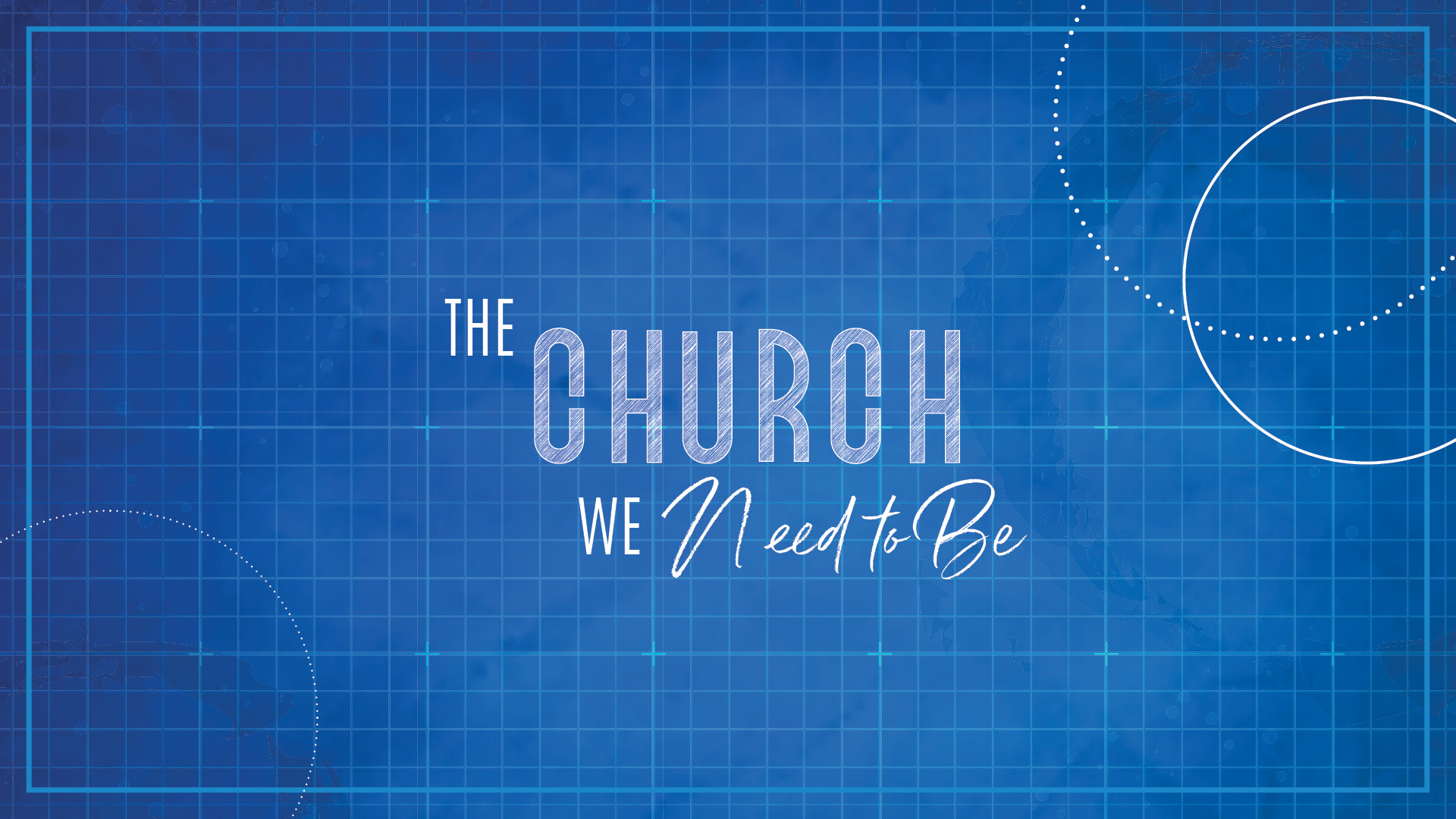 The Church We Need To Be