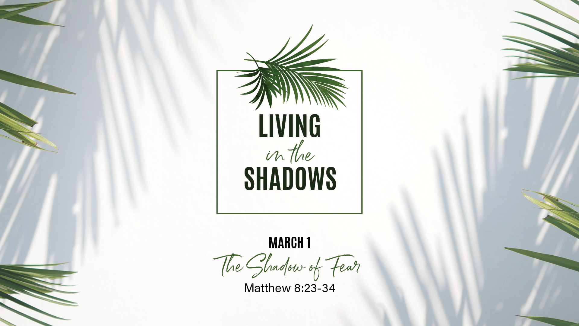 March 1 - The Shadow of Fear