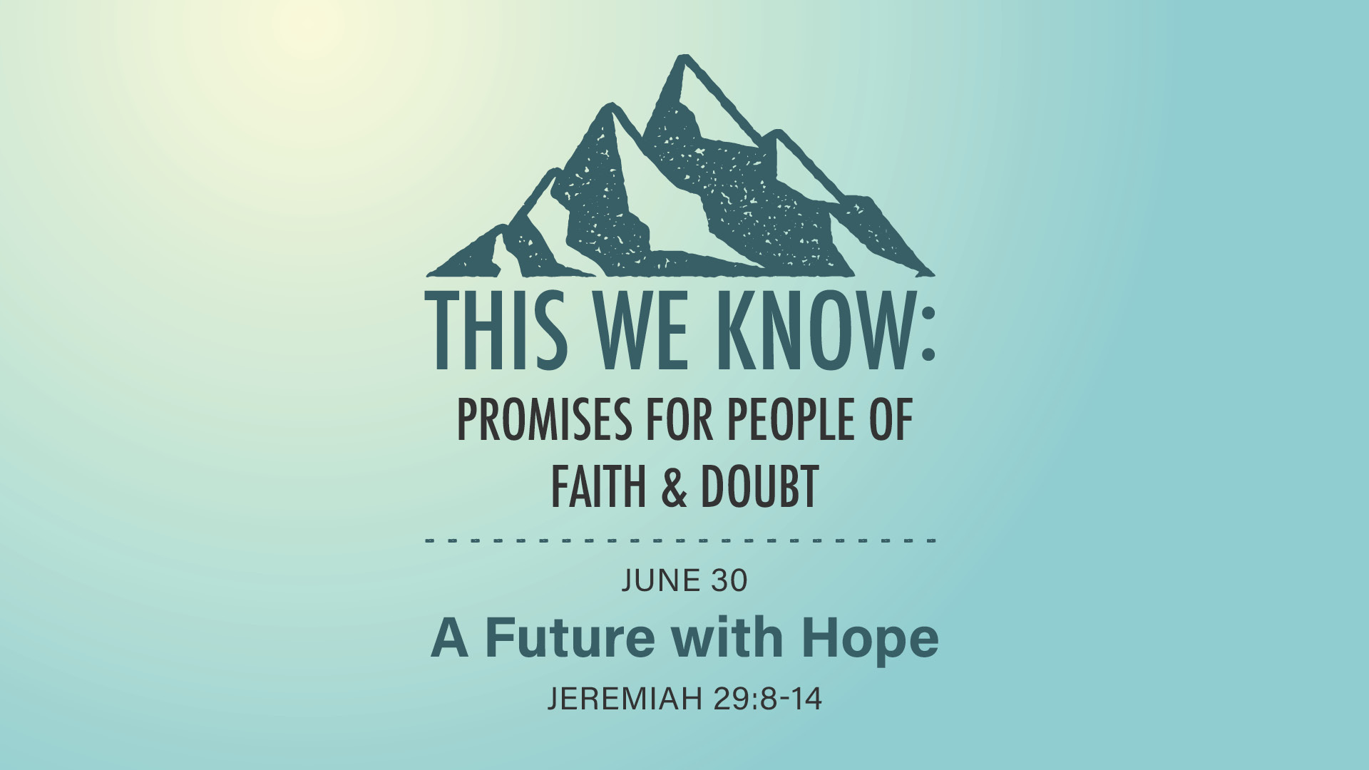 This We Know: Promises for People of Faith & Doubt: A Future with Hope