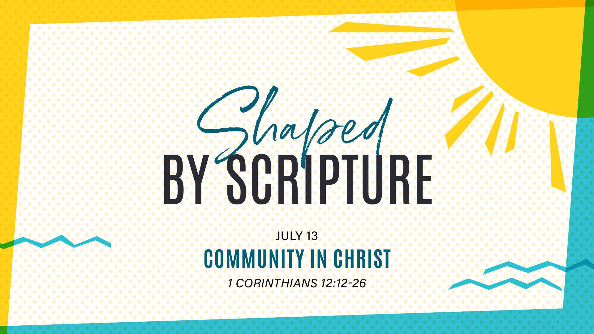July 13 - Community in Christ