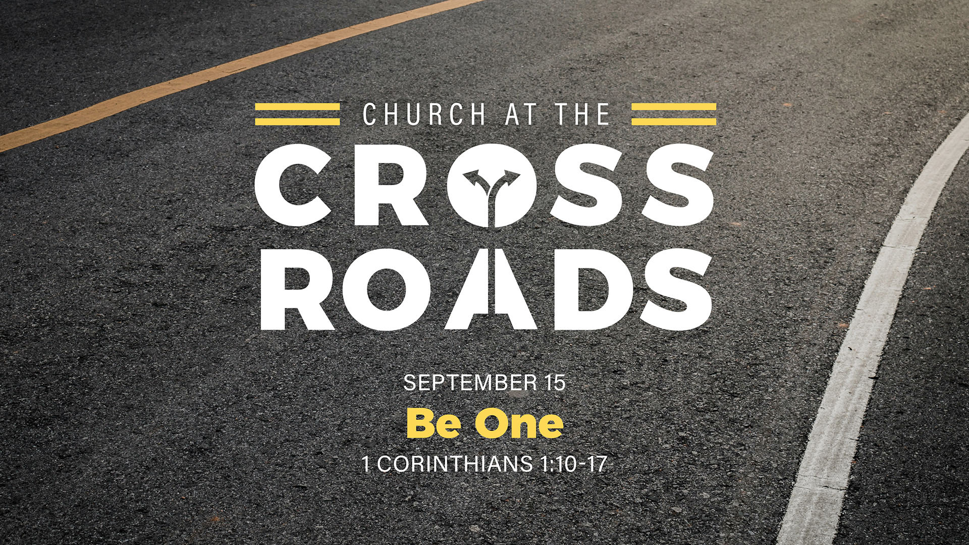 September 15 - Church At The Crossroads: Be One