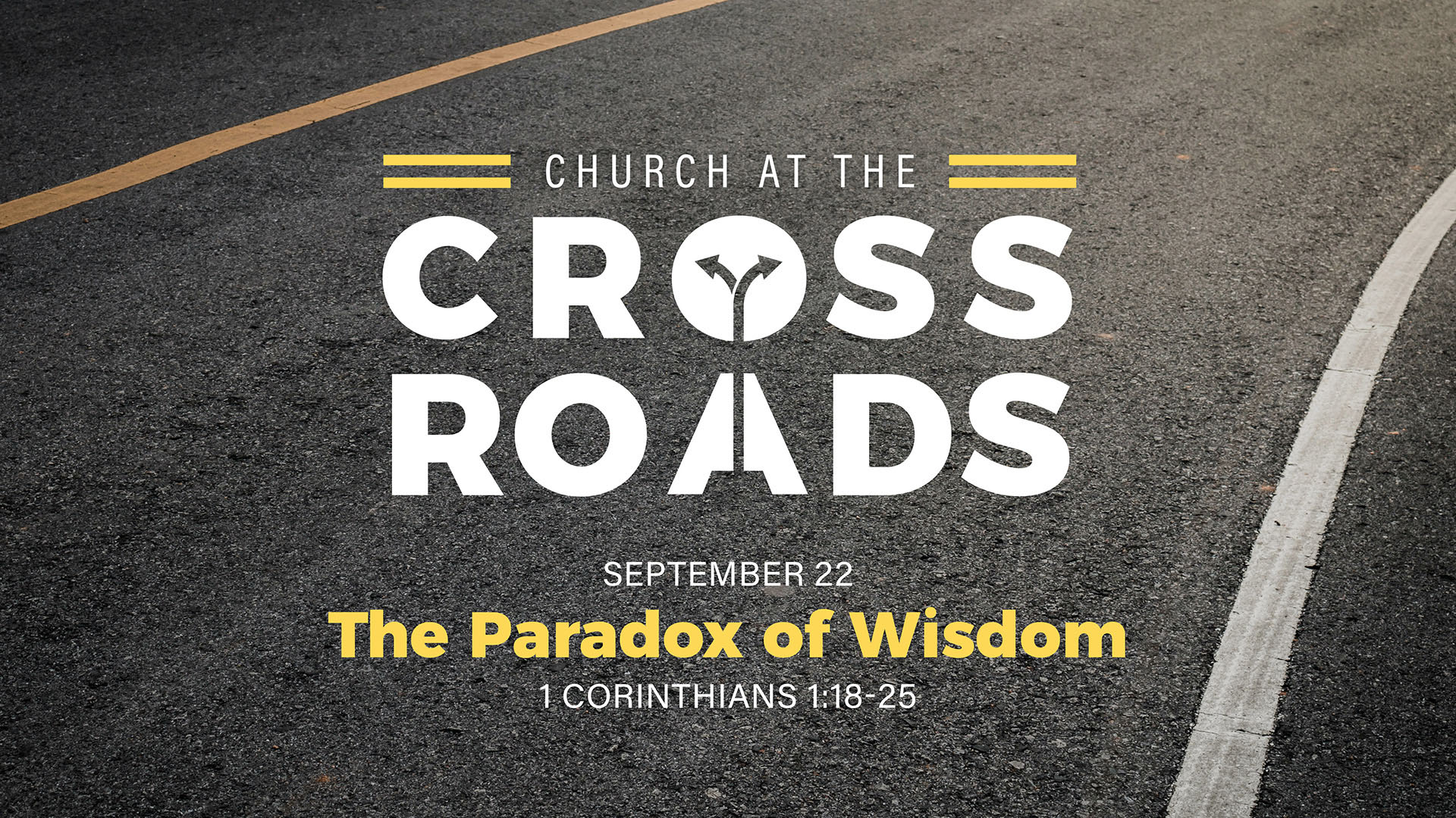 September 22 - Church At The Crossroads: The Paradox of Wisdom