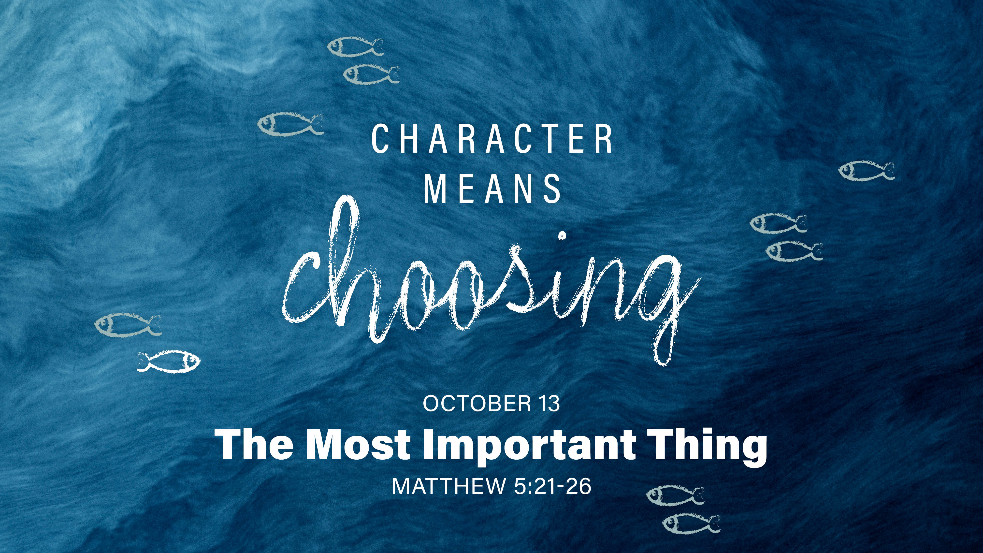 Character Means Choosing: The Most Important Thing