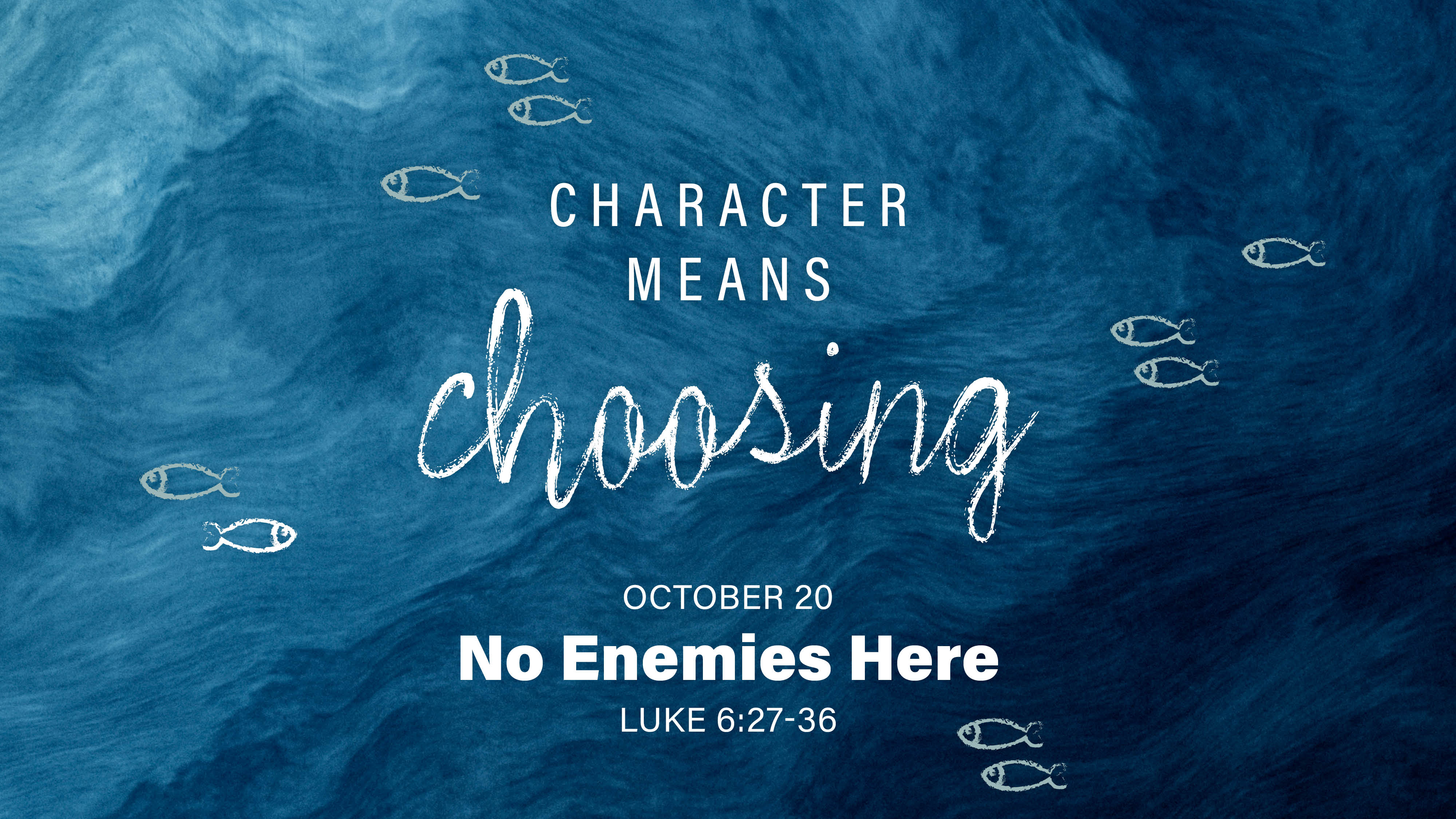 October 20 - Character Means Choosing: No Enemies Here